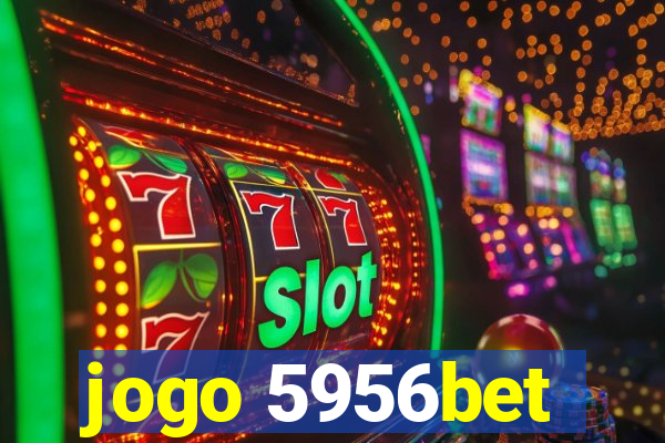 jogo 5956bet