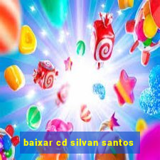 baixar cd silvan santos