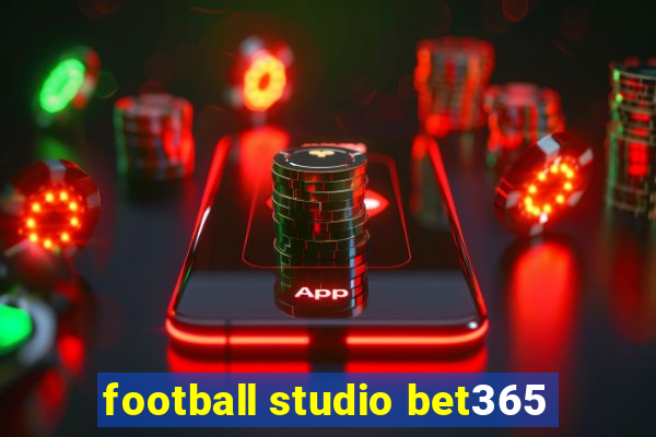 football studio bet365