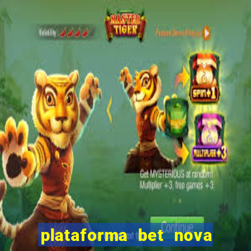 plataforma bet nova pagando no cadastro