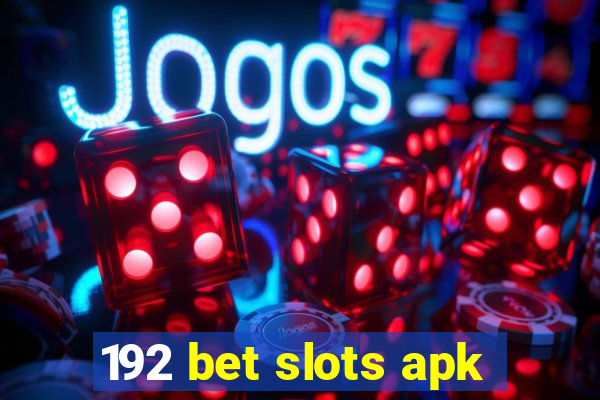 192 bet slots apk