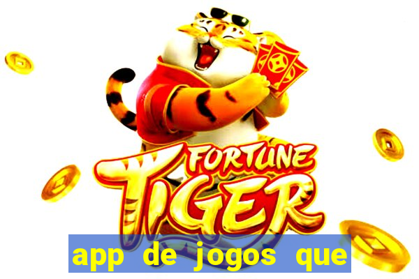 app de jogos que ganha dinheiro de verdade