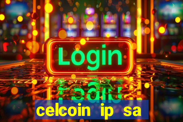 celcoin ip sa plataforma de jogos