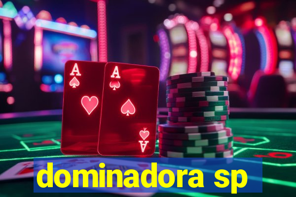 dominadora sp