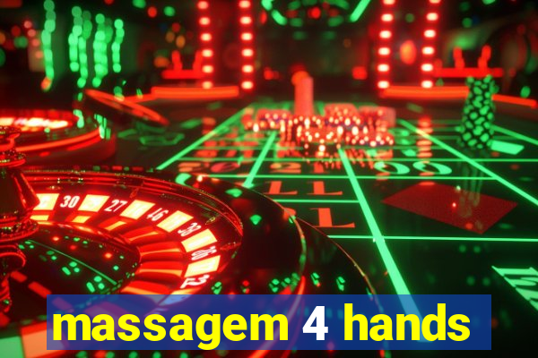 massagem 4 hands