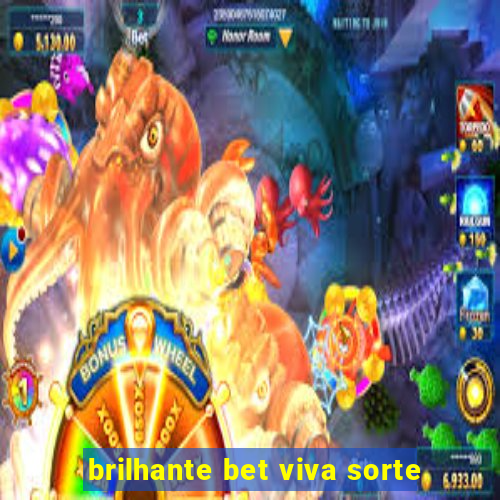 brilhante bet viva sorte