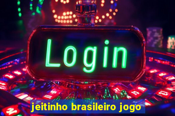 jeitinho brasileiro jogo