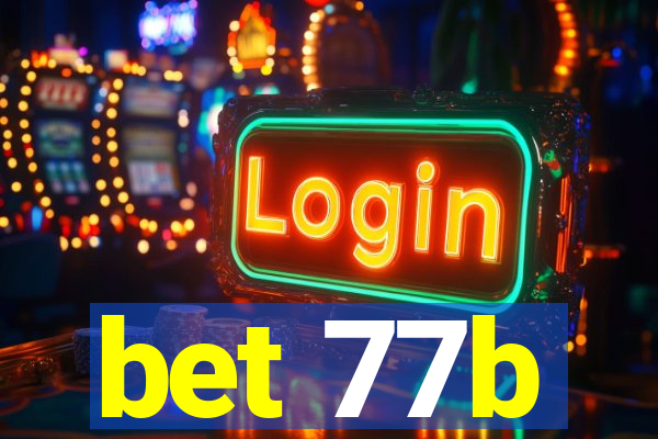 bet 77b