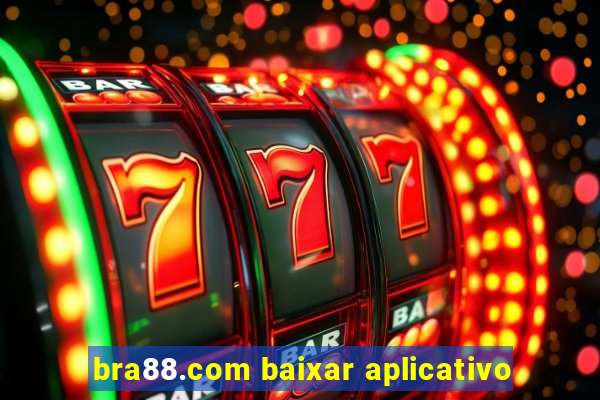 bra88.com baixar aplicativo