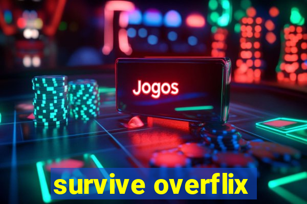 survive overflix