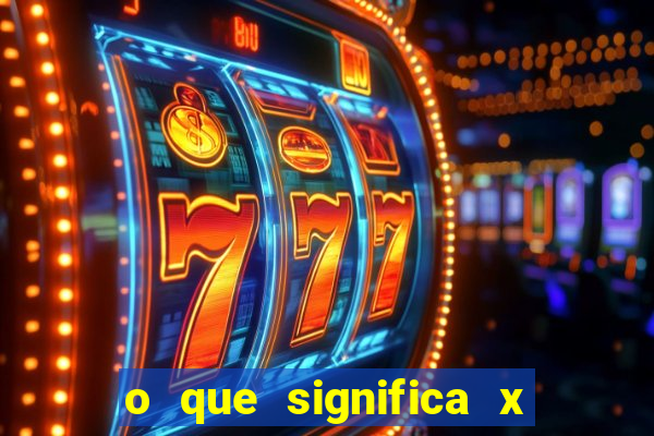 o que significa x no sportingbet