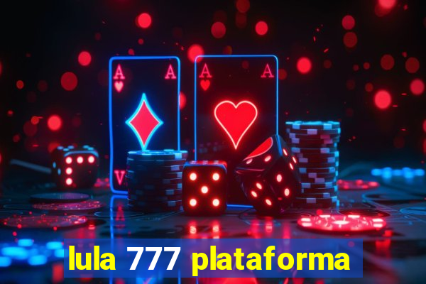 lula 777 plataforma