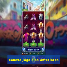 conexo jogo dias anteriores