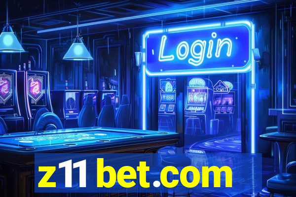 z11 bet.com