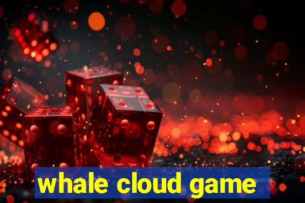 whale cloud game