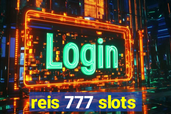 reis 777 slots