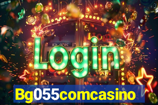 Bg055comcasino