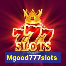 Mgood777slots