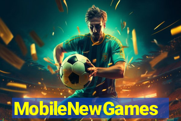 MobileNewGames