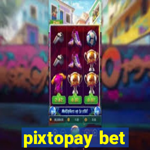 pixtopay bet