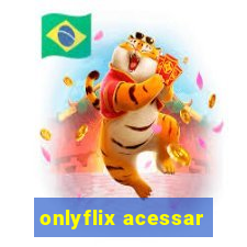 onlyflix acessar