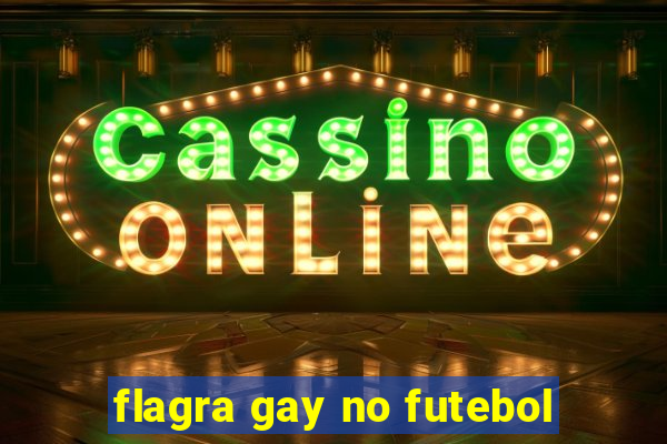 flagra gay no futebol