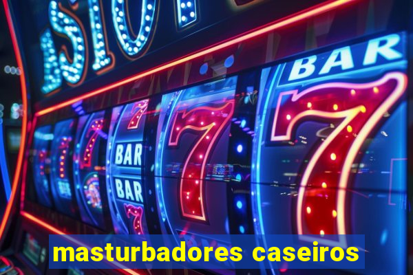 masturbadores caseiros