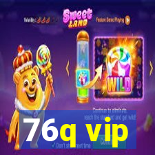 76q vip