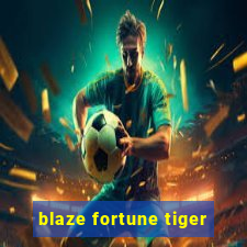 blaze fortune tiger