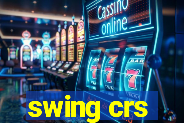 swing crs