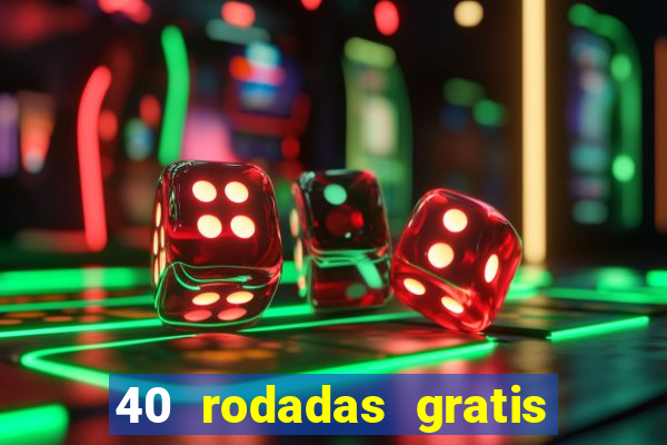 40 rodadas gratis jon bet