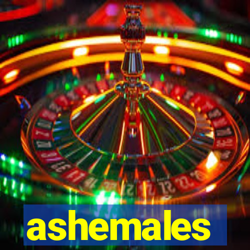 ashemales