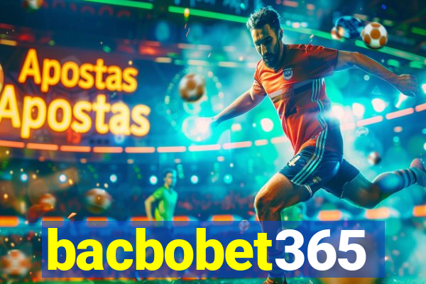 bacbobet365