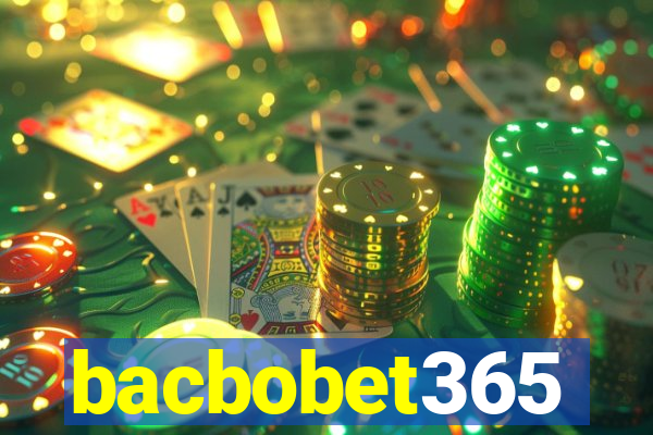 bacbobet365