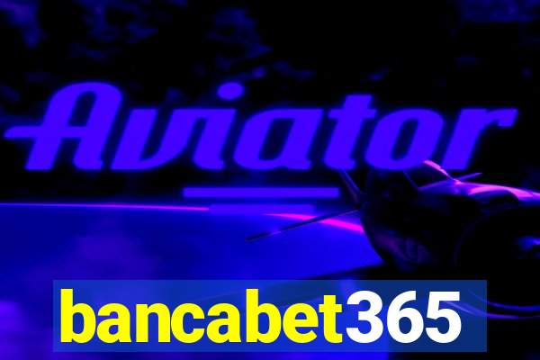 bancabet365