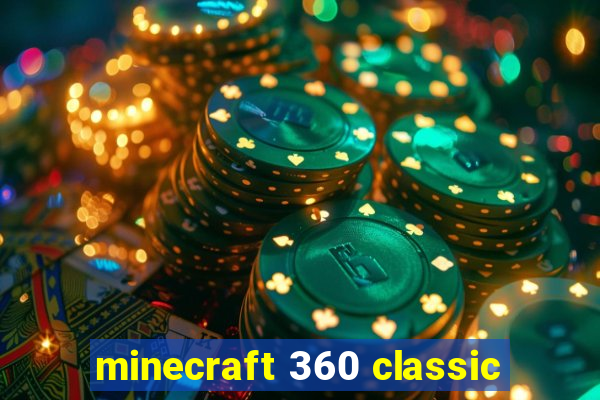 minecraft 360 classic