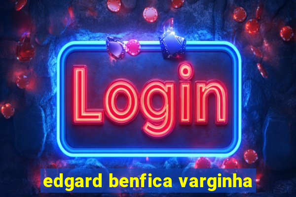 edgard benfica varginha