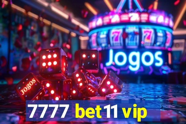 7777 bet11 vip