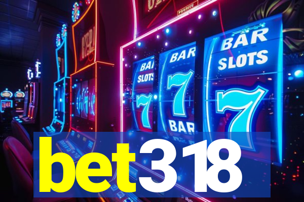 bet318