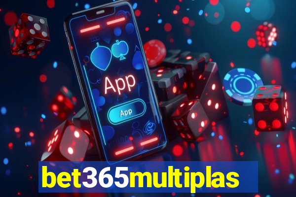 bet365multiplas