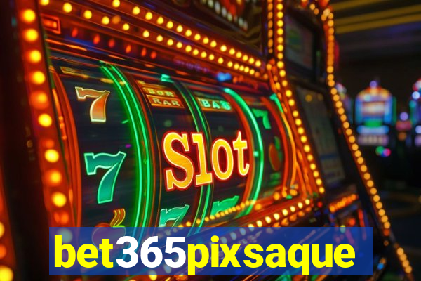 bet365pixsaque