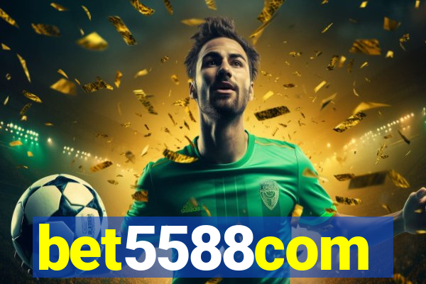 bet5588com