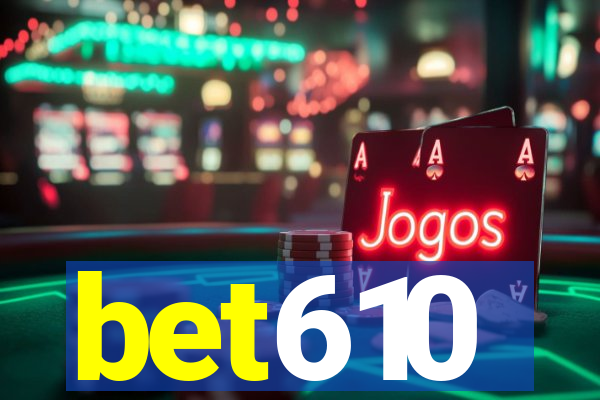 bet610