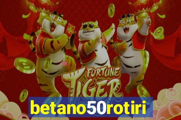 betano50rotiri