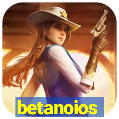 betanoios