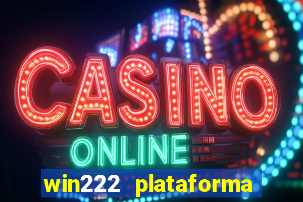 win222 plataforma de jogos