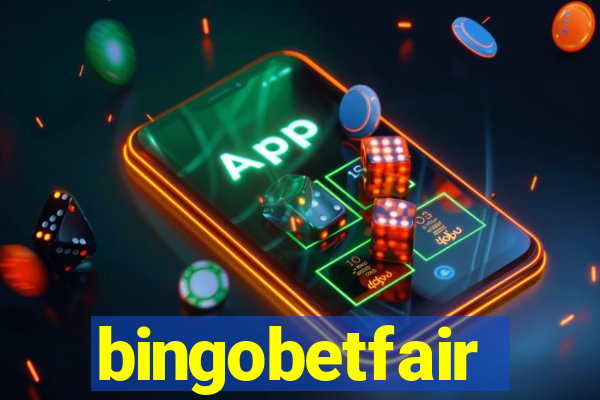 bingobetfair