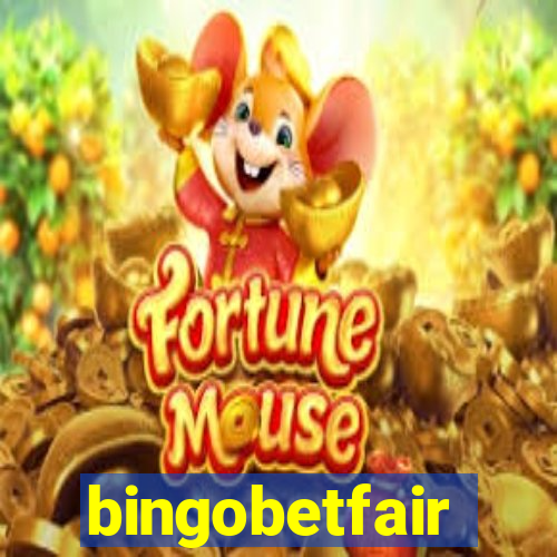 bingobetfair