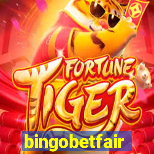 bingobetfair