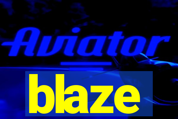 blaze